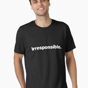Irresponsible Essential T-Shirt